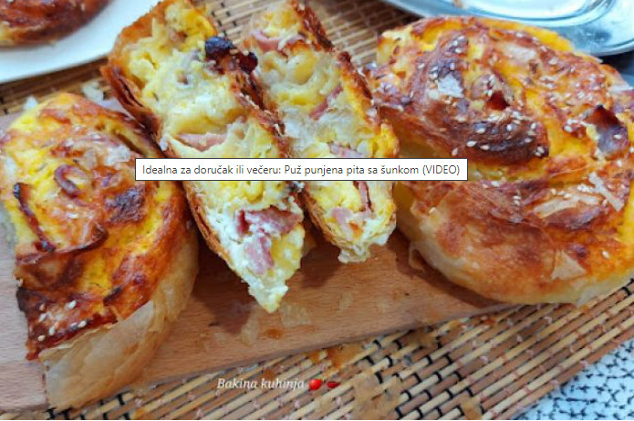 IDEALNA ZA DORUČAK ILI VEČERU Puž punjena pita sa šunkom
