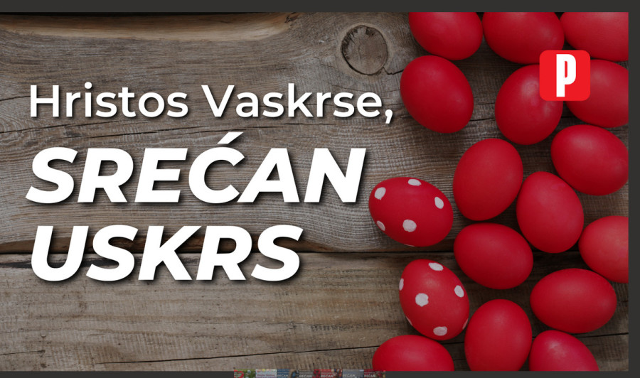 ČESTITKA ČITAOCIMA POVODOM NAJRADOSNIJEG HRIŠĆANSKOG PRAZNIKA Hristos vaskrese, sretan Praznik!